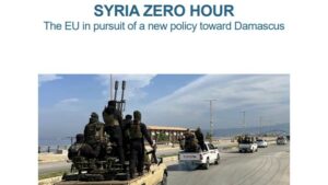 SYRIA ZERO HOUR The EU in pursuit of a new policy toward Damascus